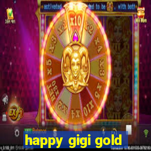 happy gigi gold