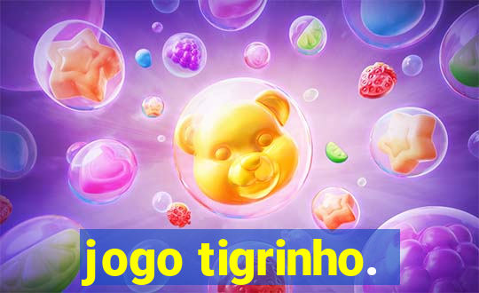 jogo tigrinho.