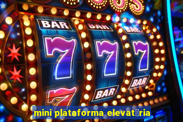 mini plataforma elevat贸ria