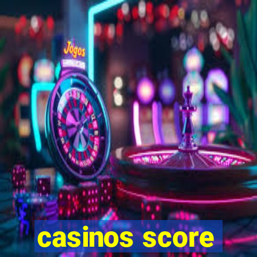 casinos score