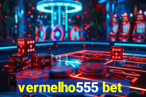 vermelho555 bet