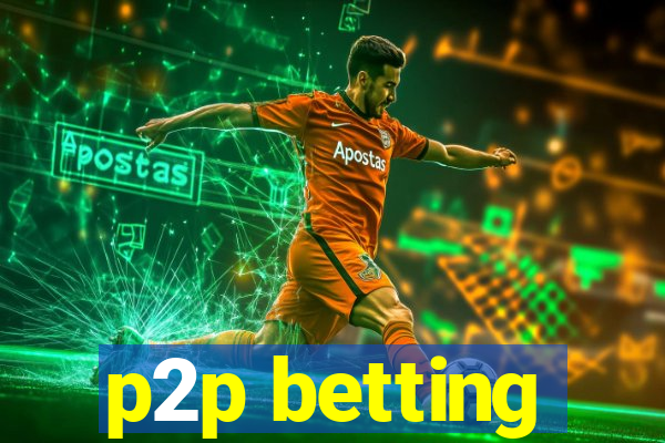 p2p betting