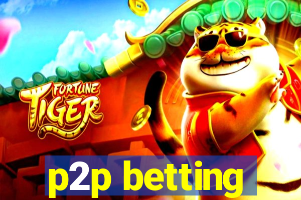 p2p betting