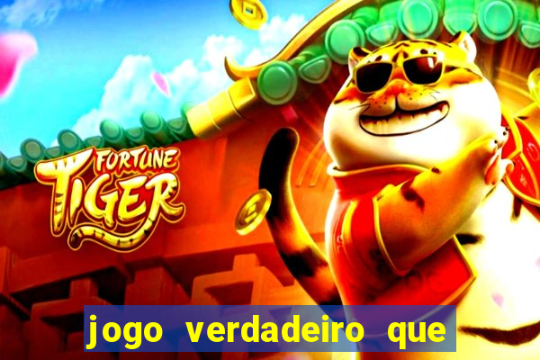 jogo verdadeiro que ganha dinheiro