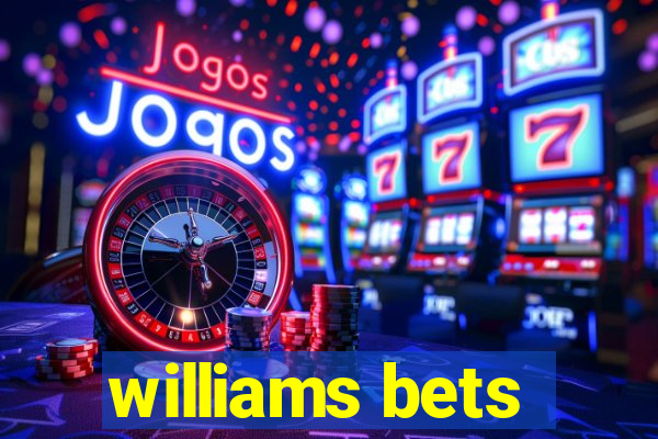 williams bets