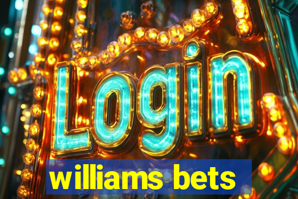 williams bets