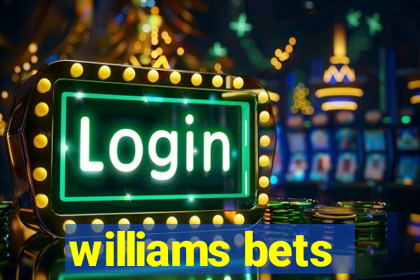 williams bets