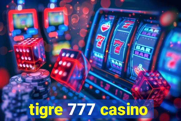 tigre 777 casino