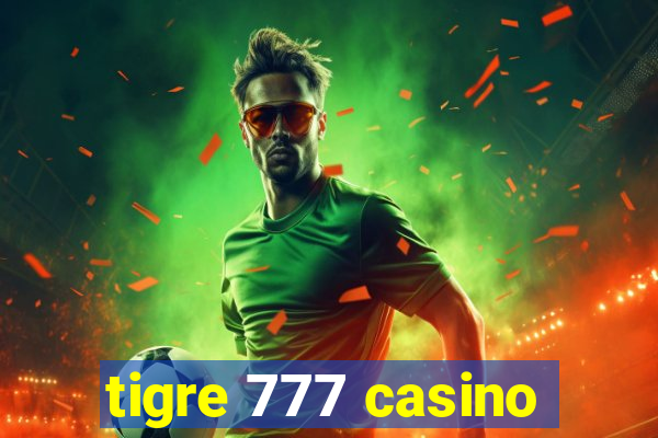 tigre 777 casino