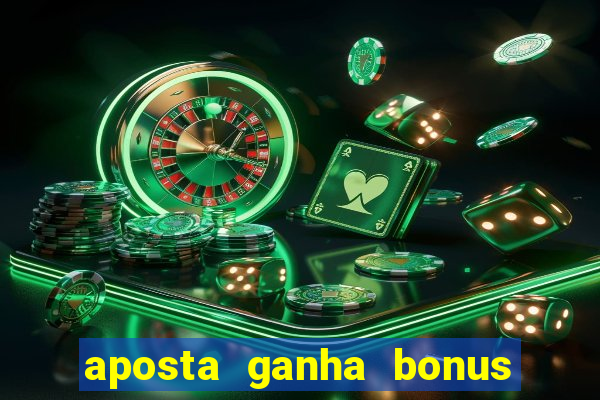 aposta ganha bonus de cadastro