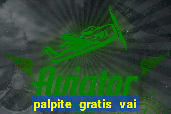 palpite gratis vai de bet