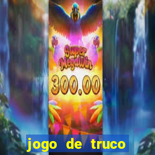 jogo de truco valendo dinheiro