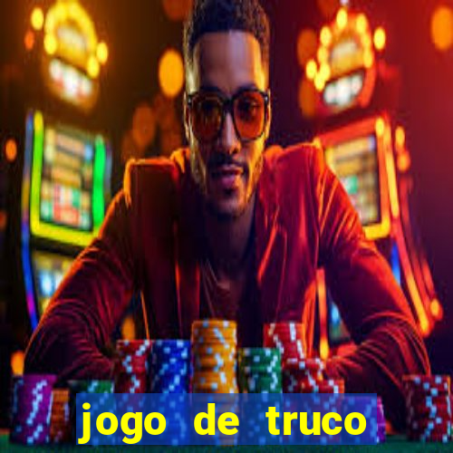 jogo de truco valendo dinheiro