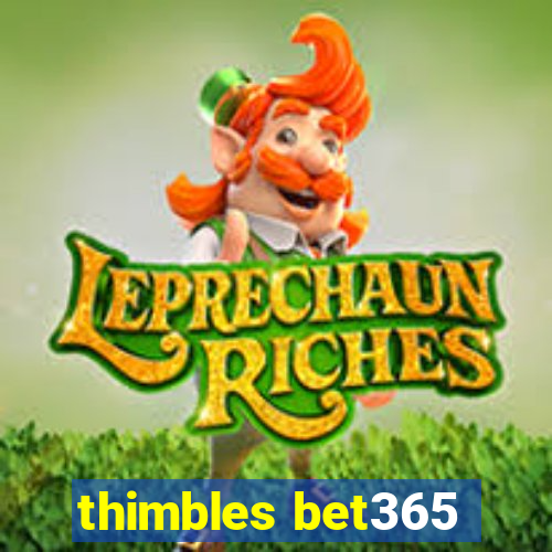 thimbles bet365