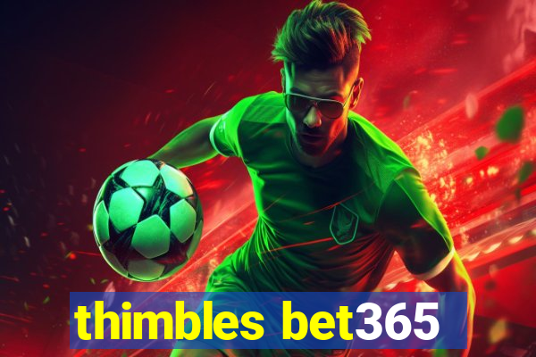 thimbles bet365