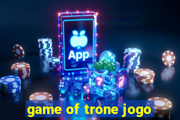 game of trone jogo