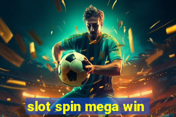 slot spin mega win