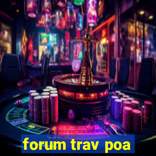 forum trav poa