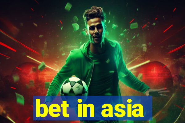 bet in asia