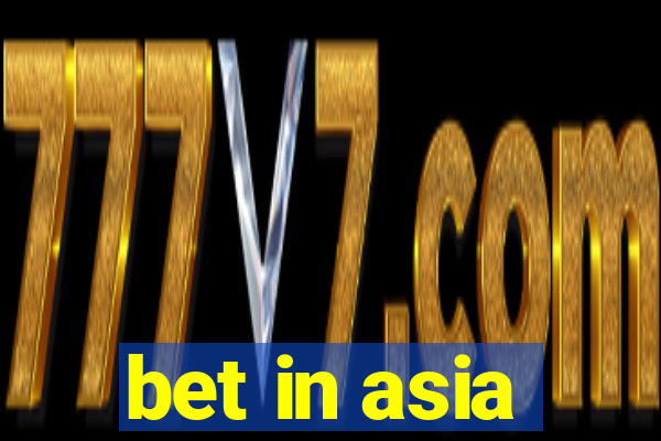 bet in asia