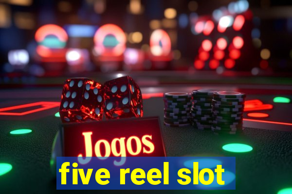 five reel slot