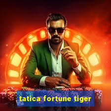 tatica fortune tiger