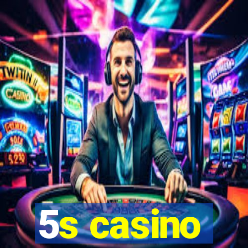 5s casino