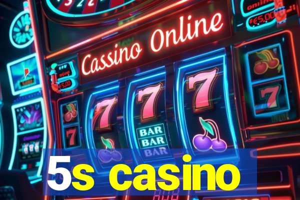 5s casino