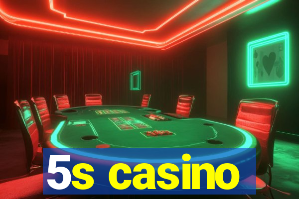 5s casino