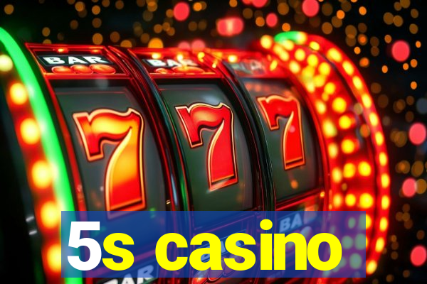 5s casino