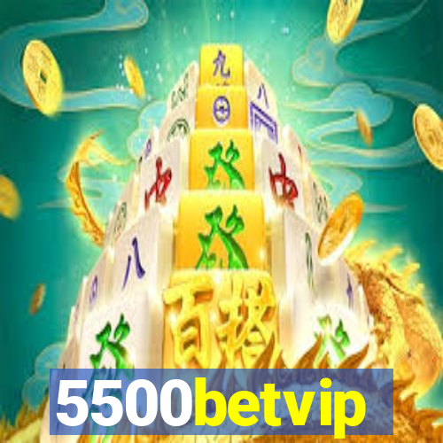 5500betvip