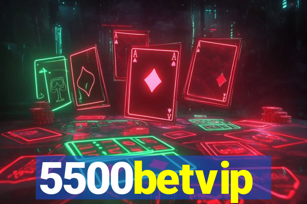 5500betvip