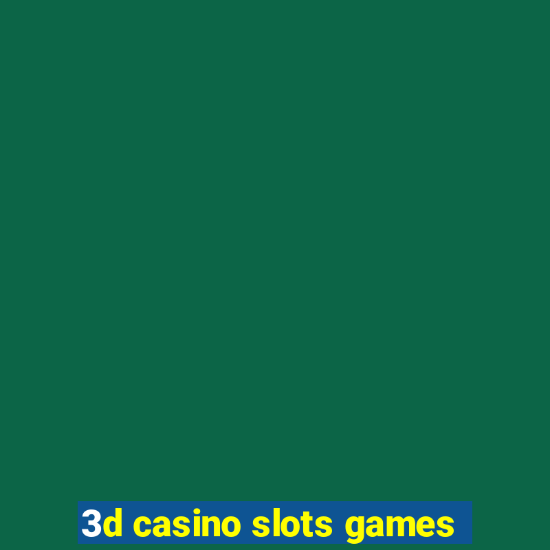 3d casino slots games