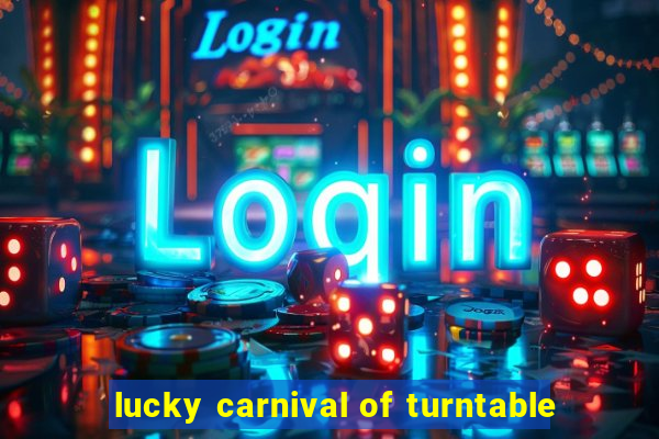 lucky carnival of turntable