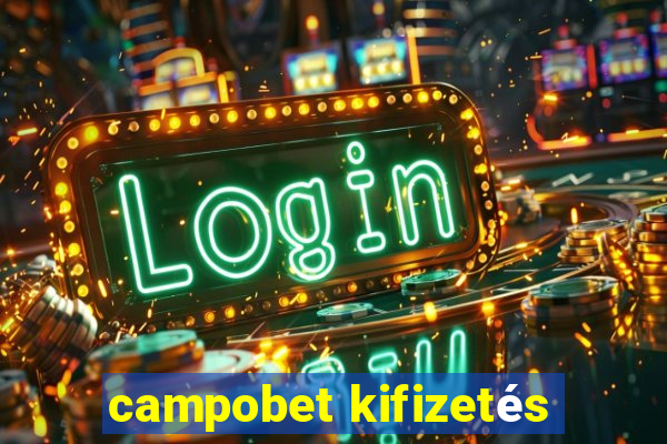 campobet kifizetés