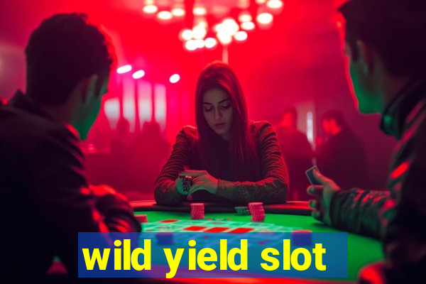 wild yield slot