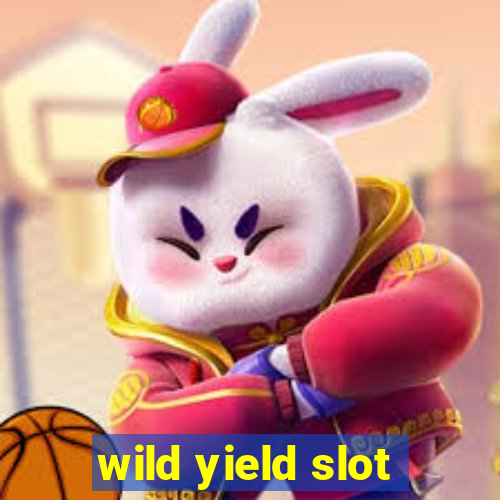 wild yield slot