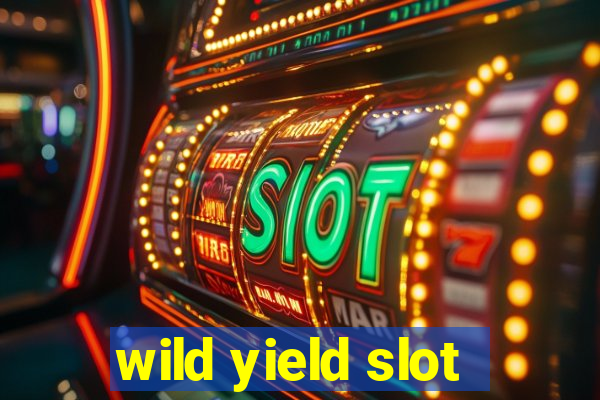 wild yield slot