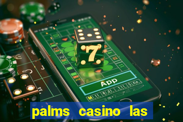 palms casino las vegas nevada