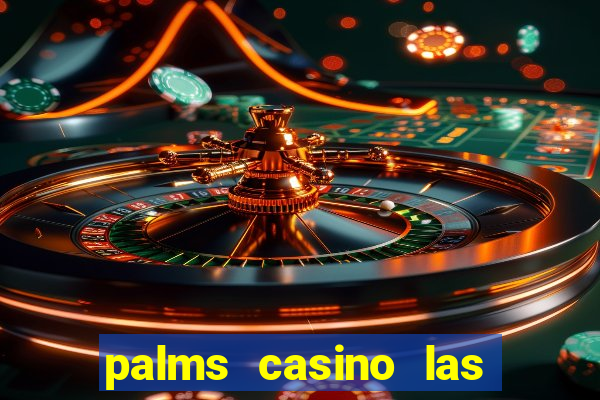 palms casino las vegas nevada