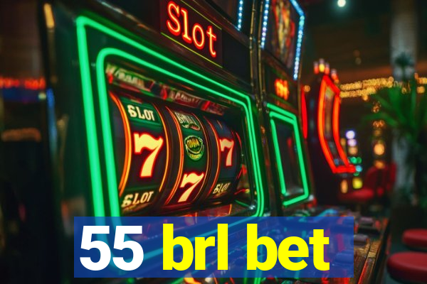 55 brl bet