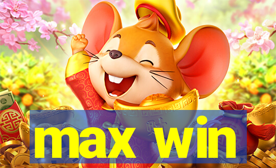 max win