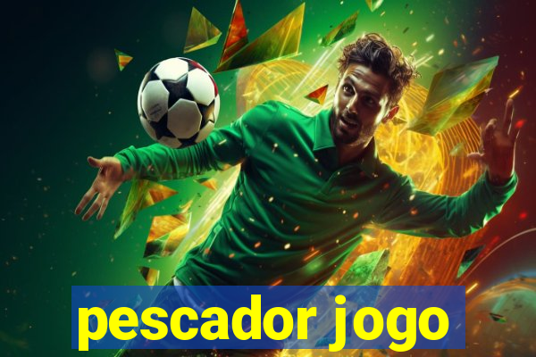 pescador jogo