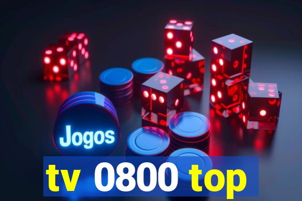 tv 0800 top