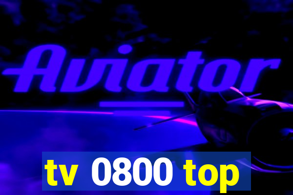 tv 0800 top