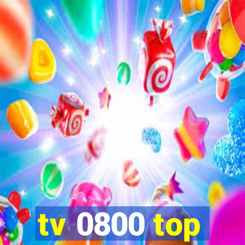 tv 0800 top