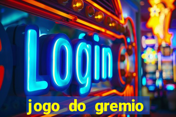 jogo do gremio onde assistir ao vivo