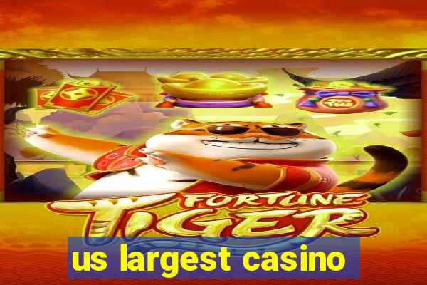 us largest casino