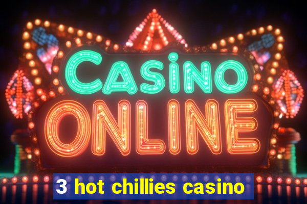 3 hot chillies casino