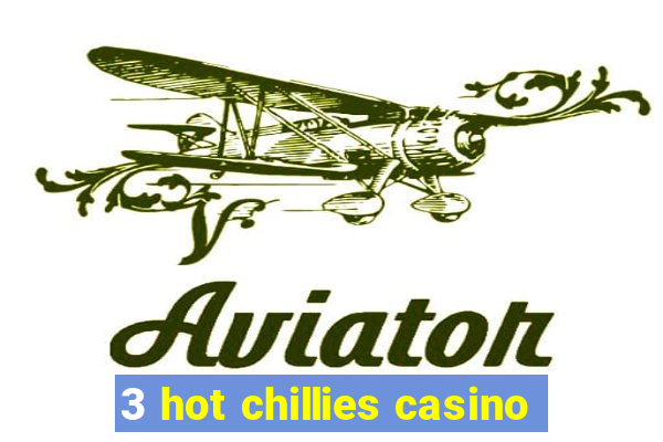 3 hot chillies casino